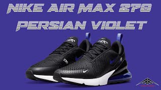 Nike Air Max 270 Persian Violet Colorway Shoes Exclusive Look