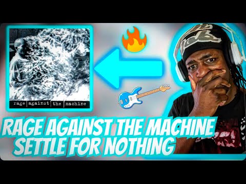 DEEP CUT! First Time Hearing Rage Against The Machine - Settle For Nothing (REACTION)