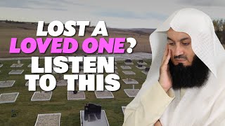 Lost a Loved One? Listen To This | Mufti Menk