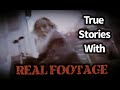 4 Creepy True Stories With REAL Footage