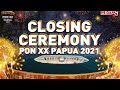 penutupan pon  2021 || PENUTUPAN PON XX PAPUA JAYAPURA 15 OKTOBER 2021
