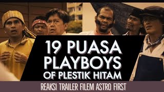 19 Puasa Playboys of Plestik Hitam - REAKSI TRAILER TELEFILEM ASTRO FIRST