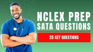 NCLEX Prep SATA Questions - Nursing Written Exam with Rationale (25 Key Questions)