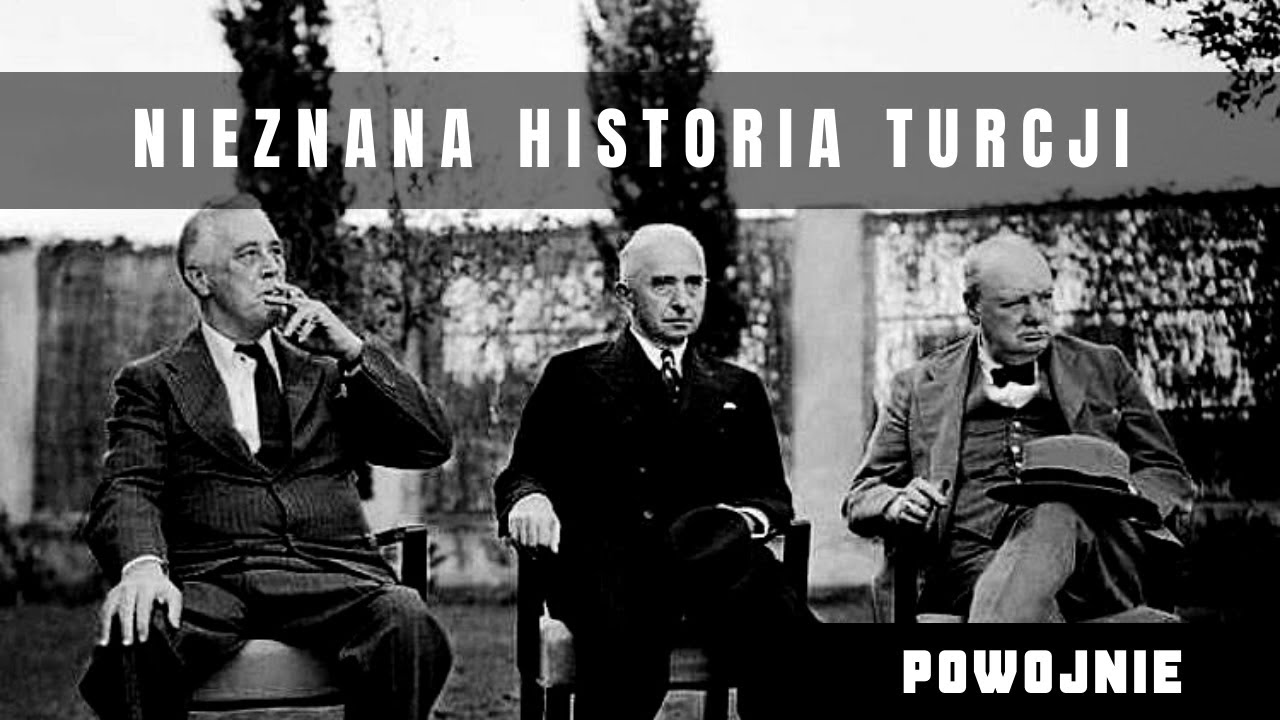 Polityczny poker Turcji. Turecka polityka podczas II Wojny Światowej oraz po jej zakończeniu.