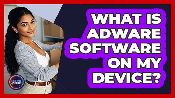 What Is Adware Software On My Device? - Get Rid Of Guide
