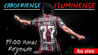 CABOFRIENSE x FLUMINENSE (AO VIVO) Campeonato carioca