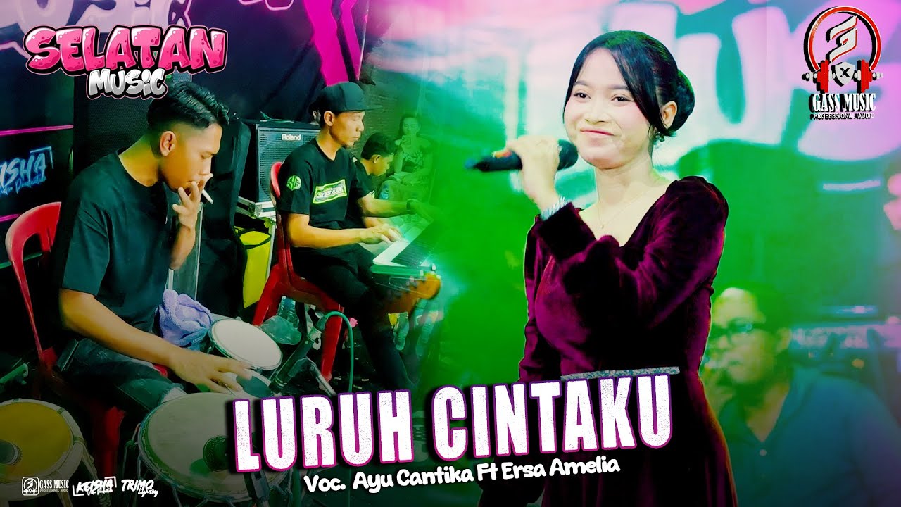 LURUH CINTAKU Ayu Cantika Ft Ersa Amelia SELATAN MUSIC Ft FARIS KENDANG Live Beton - Gresik #2025