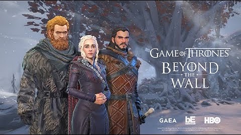 GAME OF THRONES BEYOND THE WALL |EXCLUSIVE GAMEPLAY, WALKTHROUGH| -(ANDROID , IOS)