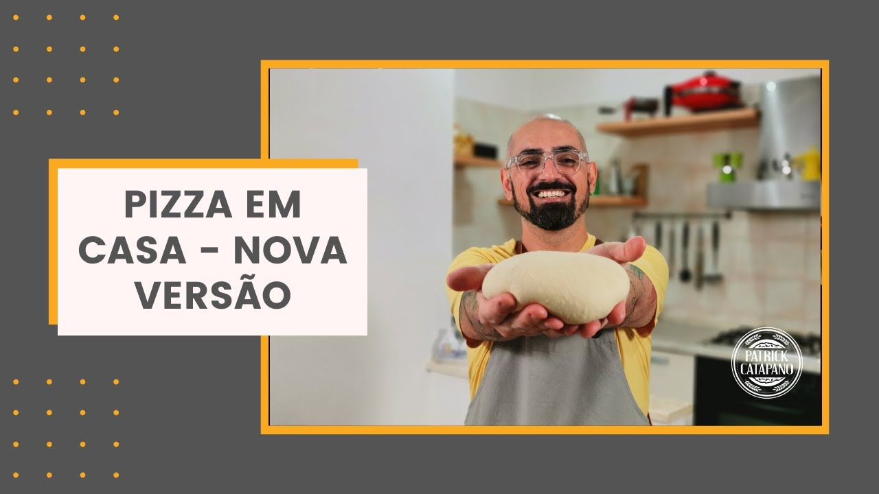 PIZZA EM CASA - NOVA VERSÃO | Patrick Catapano