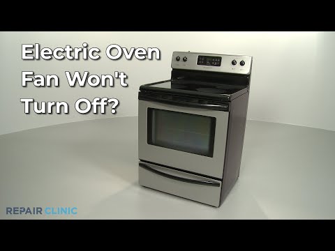 Electric Oven Fan Won't Turn Off? Electric Oven Troubleshooting