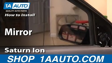 How to Replace Side View Mirrors 03-07 Saturn Ion