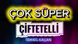 ÇOK SÜPER ÇİFTETELLİ
