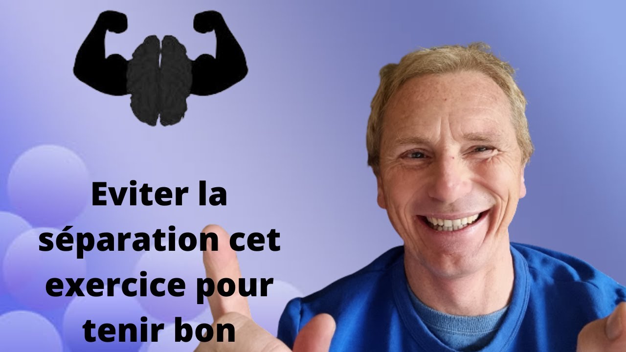 Eviter La Separation Cet Exercice Pour Tenir Bon Youtube
