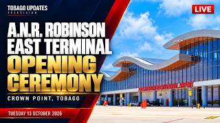 A.N.R. Robinson Airport East Terminal Opening | 13 October 2026