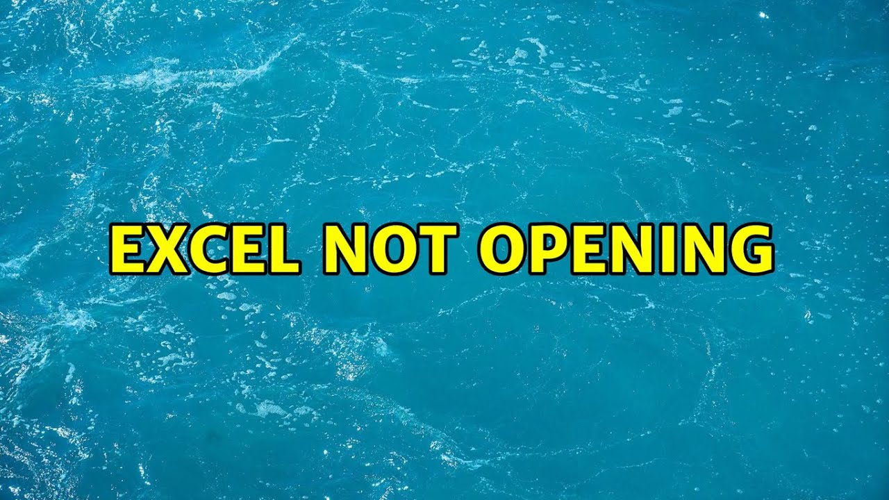 Excel Not Opening YouTube Excel Not Opening YouTube