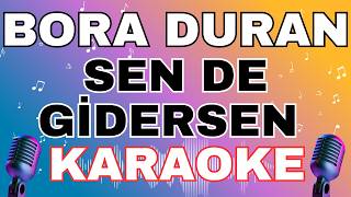 Bora Duran - Sen De Gidersen (Karaoke)
