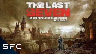 The Last Seven | Full Movie | Post-Apocalyptic Survival Horror
