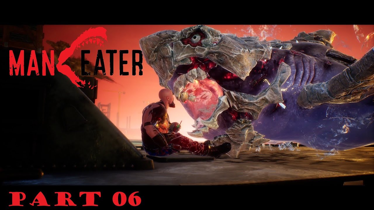 Fin? - MANEATER - Part 6