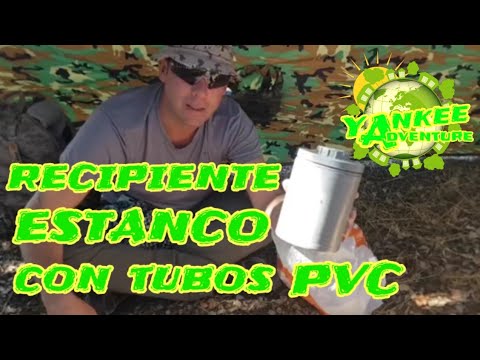 Como hacer un RECIPIENTE ESTANCO con tubos PVC/ #YankeeAdventure kayak flight
