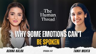 How Art Heals the Mind: The Science Behind Emotional Expression | Tanvi | The Human Thread | EP 47