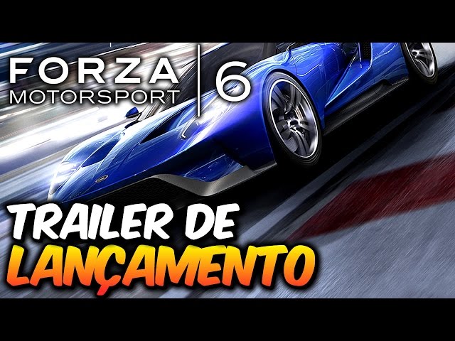 FORZA 6 - Trailer de lançamento 