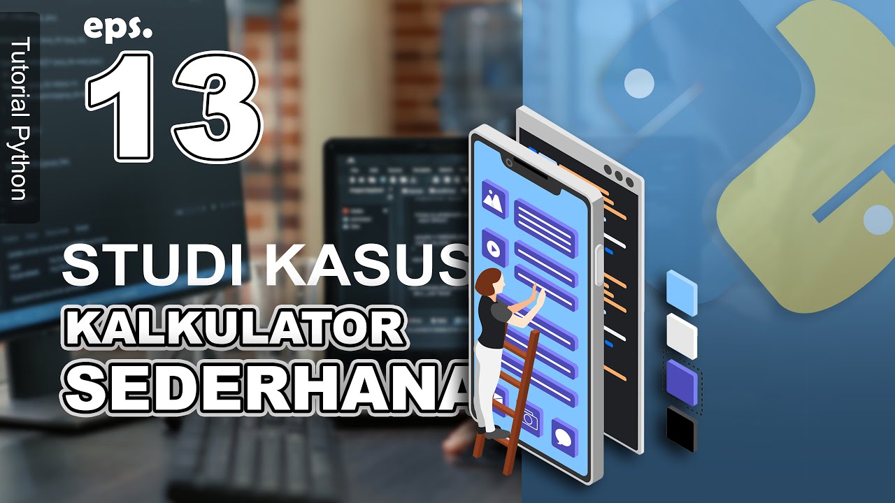 13 - Program Kalkulator Sederhana - Tutorial Python Bahasa Indonesia ...