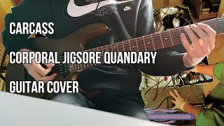 Carcass - &#39;Corporal Jigsore Quandary&#39; | Guitar Cover