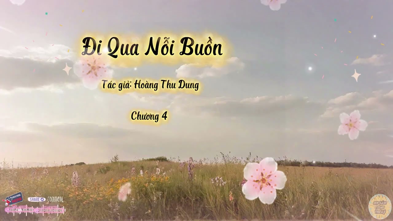 Truyện Đi Qua Nỗi Buồn | Chương 4 | Tác giả: Hoàng Thu Dung