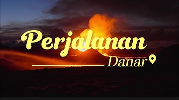 Danar - Perjalanan | Lirik