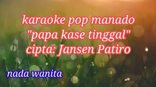 karaoke papa kase tinggal nada wanita versi keyboard elekton || brapa puluh tahun lalu
