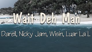 Darell, Nicky Jam, Wisin, Luar La L - Wait Deh Man (Letra) | Fuma pa' que la nota se te explote Resimi