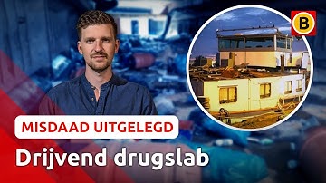 Zo kookten Mexicanen crystal meth in Brabantse haven | Misdaad Uitgelegd