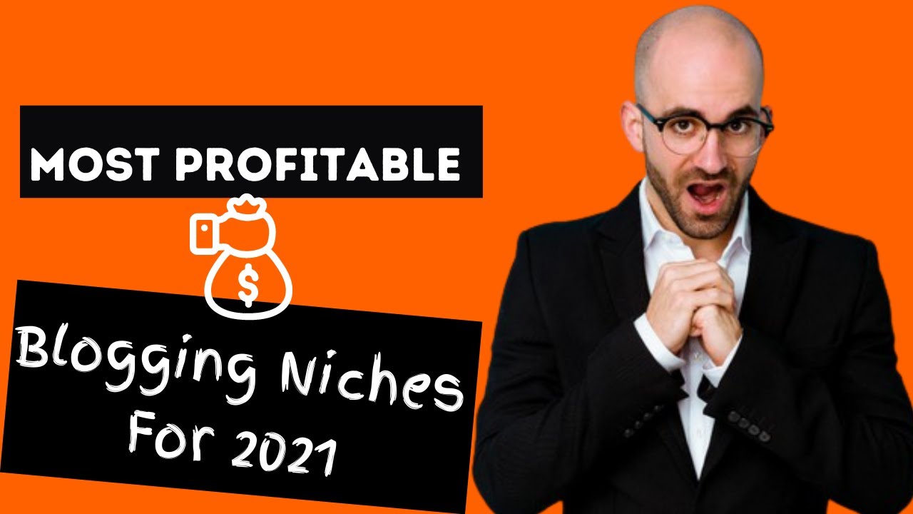 Most Profitable Blogging Niches For 2021 - YouTube