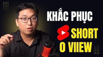 6 Cách Khắc Phục Youtube Short 0 View | 5 Nguyên Nhân 2025