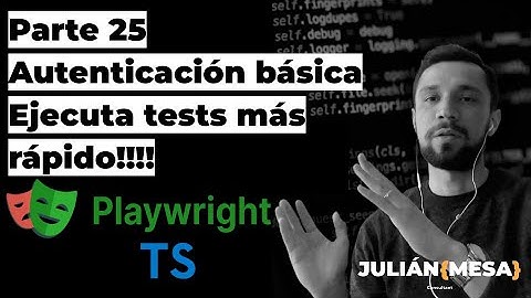 Curso de Playwright en Español - Parte 25-Autenticación básica con playwright
