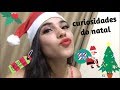 CURIOSIDADES SOBRE O NATAL