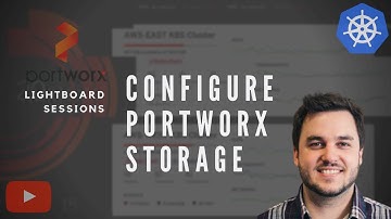 Portworx Lightboard Sessions: Configuring your Storage Cluster