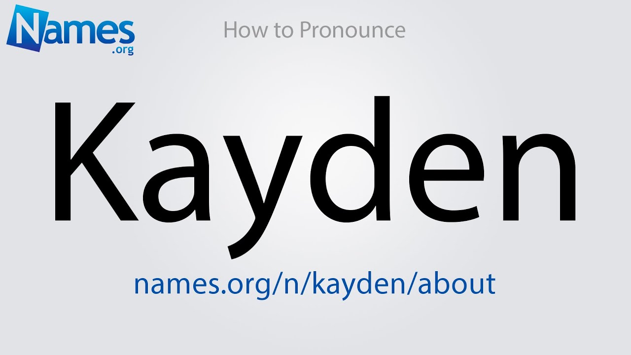 How To Pronounce Kayden