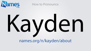 How to Pronounce Kayden