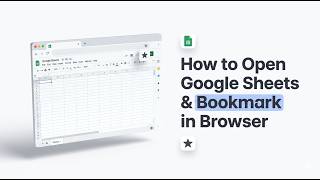 How to Open Google Sheets and Bookmark in Browser | Quick Tutorial