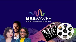 Master Class: Video Essays for your MBA Application (Episode 149)