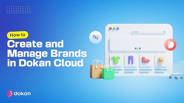How to Create & Manage Brands in Dokan Cloud Marketplace | Step-by-Step Guide (2025)
