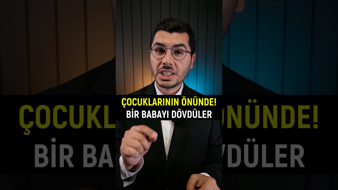 Çocuklarının Önünde Bir Babayı Dövdüler! Haklarımız?