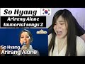 So Hyang - Arirang Alone [Immortal Songs 2] I FILIPINA REACTION VIDEO