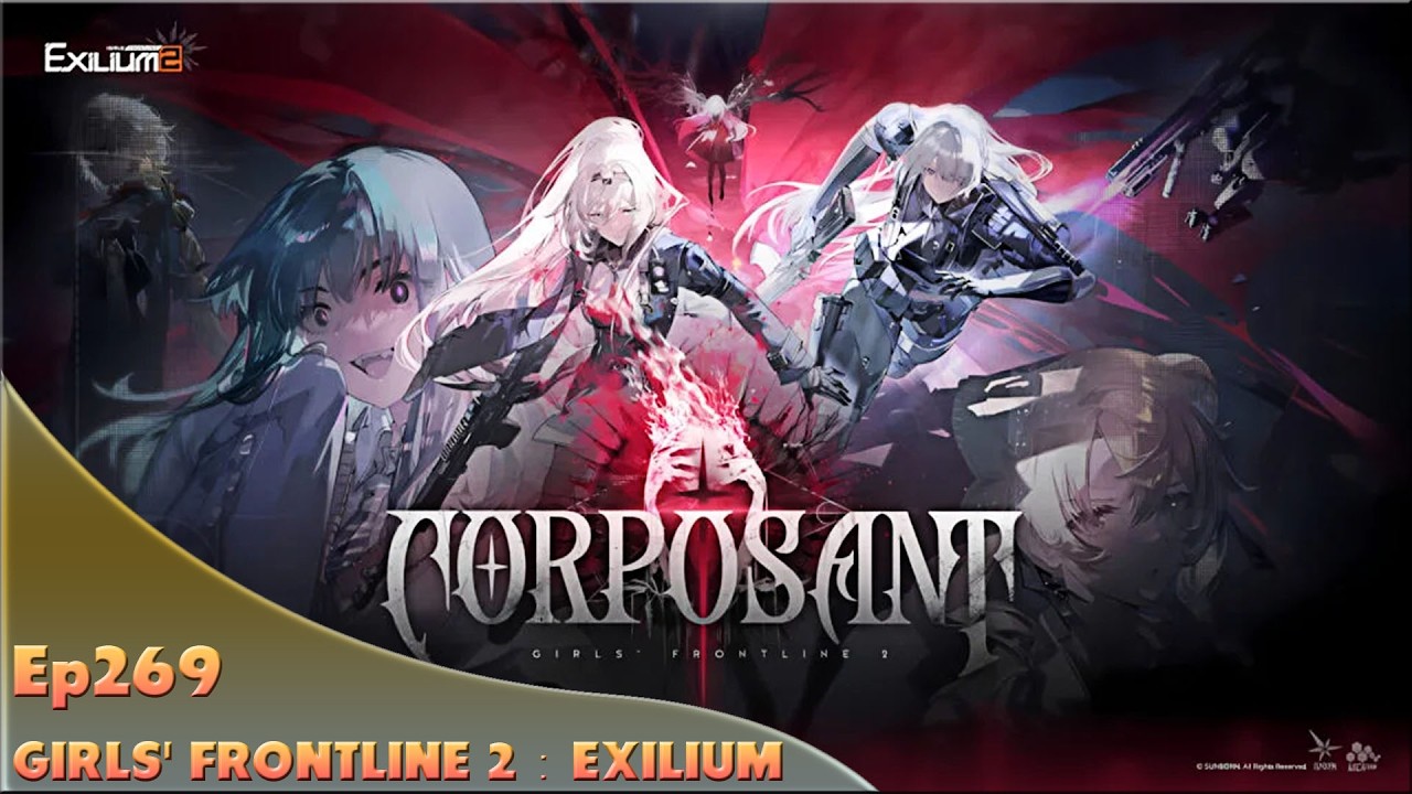 GIRLS' FRONTLINE 2：EXILIUM. Ep269. Corposant! Citrinitas of Refinement!
