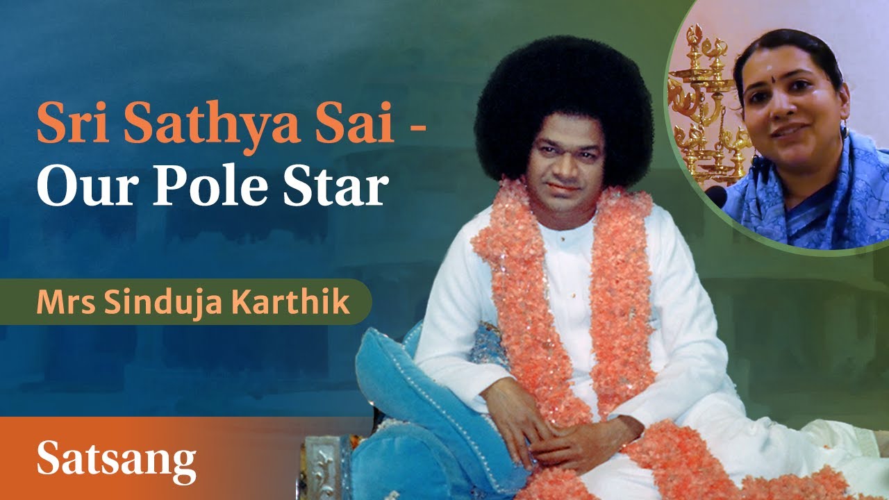 Sri Sathya Sai - Our Pole Star | Mrs Sinduja Karthik | Thursday ...