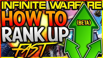 HOW TO RANK UP FAST IN INFINITE WARFARE! - BEST WAYS TO LEVEL UP QUICKLY IN INFINITE WARFARE! (BETA)