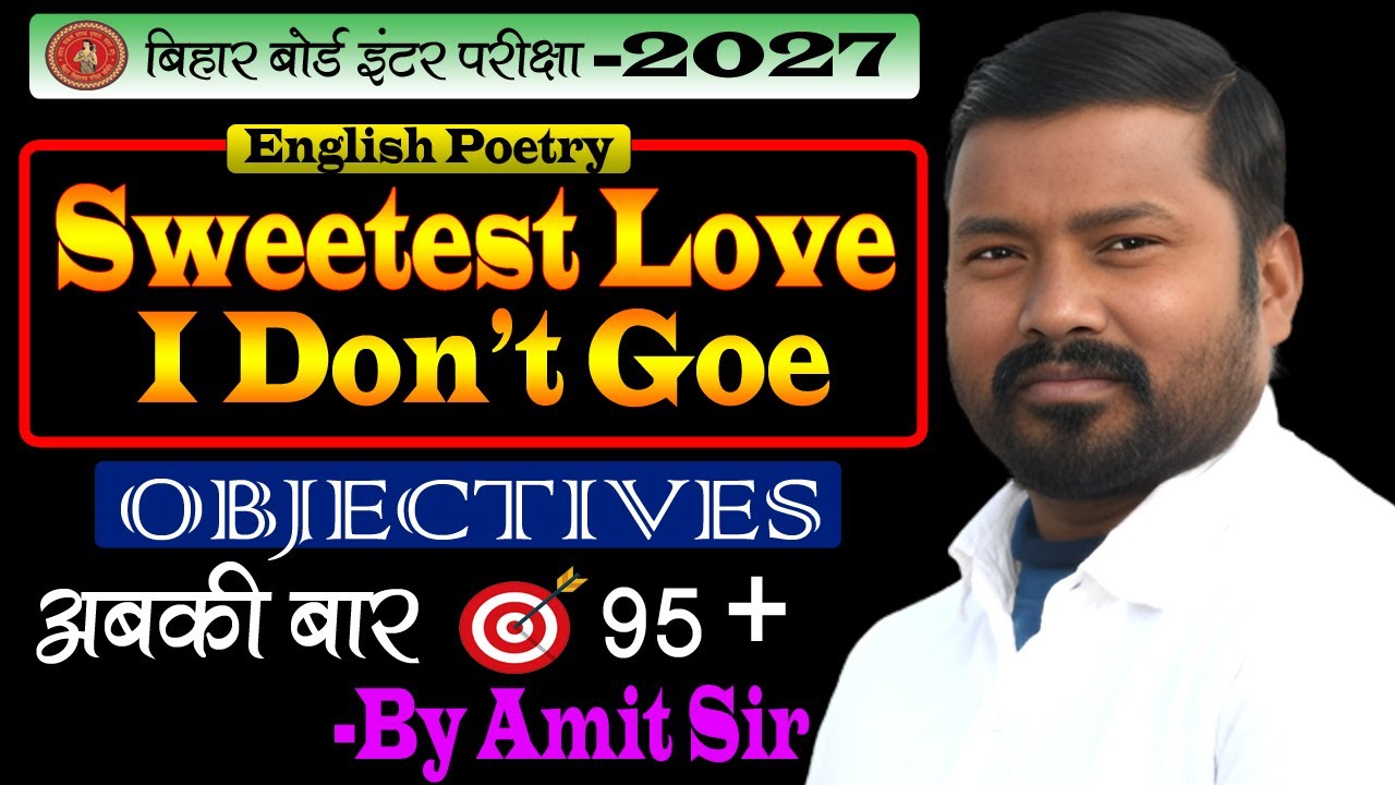 12TH Bihar Board English Poetry Chapter  01 || Sweetest Love I Don't Goe || Objectives Test