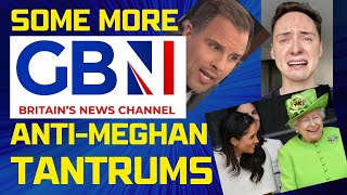 More GB News ANTI-MEGHAN TANTRUMS