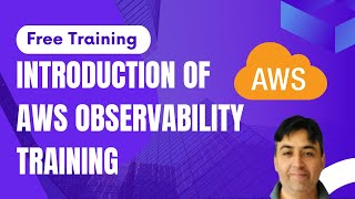Introduction of AWS Observability Training